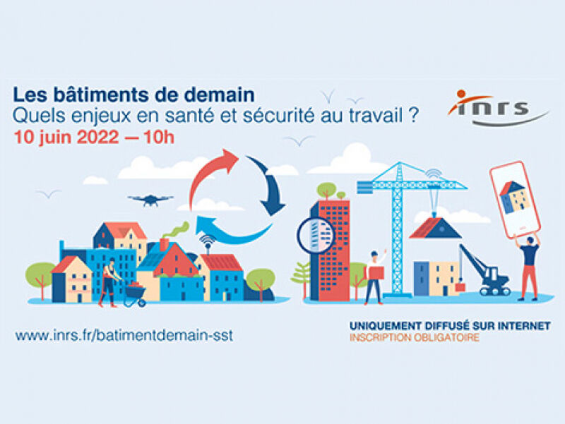 Prospective : un webinaire de l'INRS pour décrypter les enjeux SST dans les bâtiments de demain
