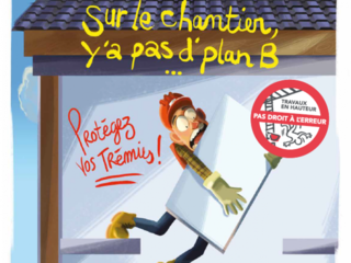 affiche sur le chantier, y’a pas de plan B, protégez vos trémies