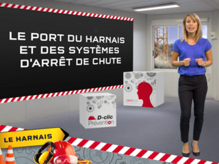 D-Clic - Le port du harnais et des systèmes d'arrêt de chute