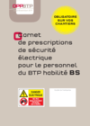 OUVRAGE - G3 G 01 12 - Carnet de prescriptions de sécurité électrique pour le personnel du BTP habilité BS