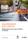 O117 - Équipements de la route - Réaliser des travaux sous circulation en sécurité