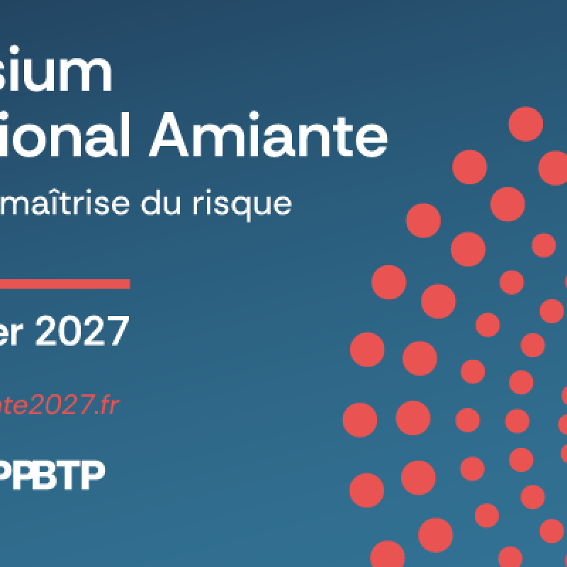 Risque amiante dans le BTP : un symposium international pour faire le point sur les avancées de la prévention