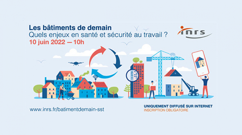 Prospective : un webinaire de l'INRS pour décrypter les enjeux SST dans les bâtiments de demain