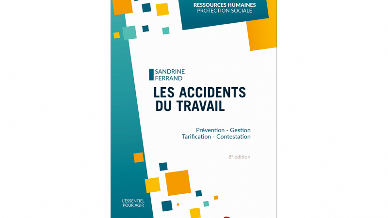 Accidents du travail : un ouvrage sur les procédures et le contentieux