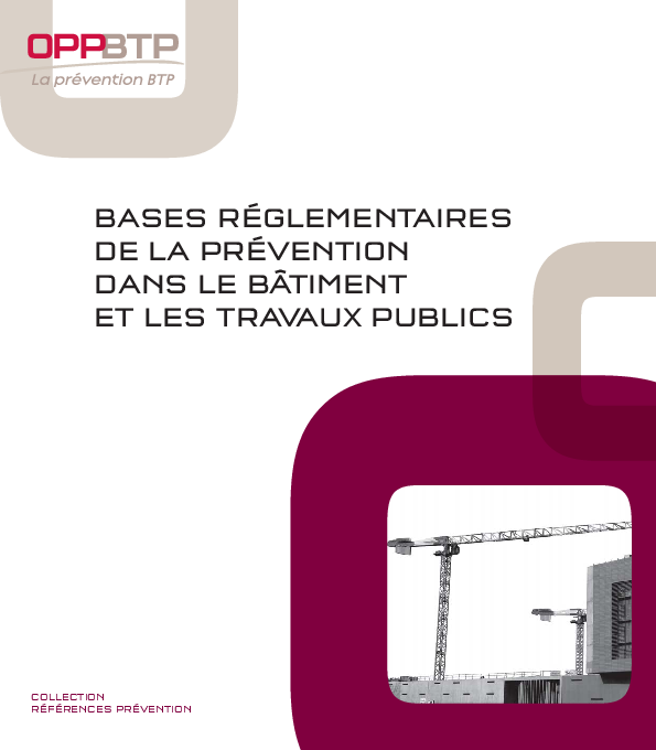 Bases réglementaires de la prévention dans le bâtiment et les travaux publics