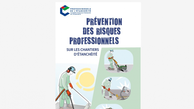 Chantiers d'étanchéité : un nouveau guide sur la prévention des risques professionnels