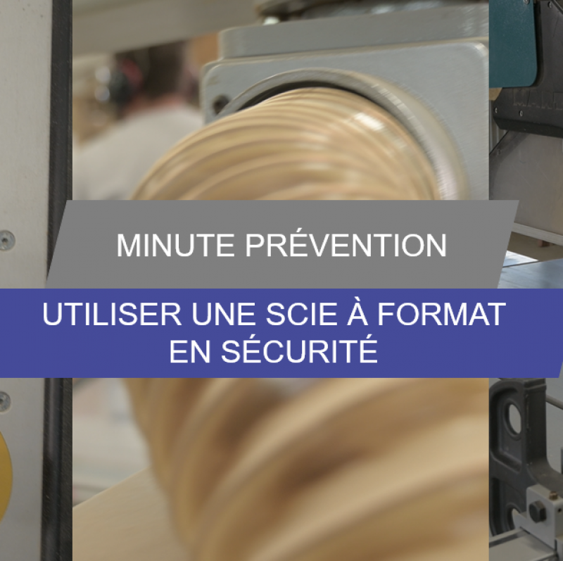 Minute Prévention - Utiliser une scie à format en sécurité