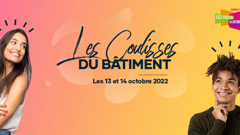 Les 13 et 14 octobre 2022 : vingtième édition des Coulisses du bâtiment !