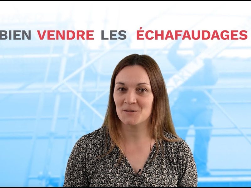 Garantir la sécurité sur vos chantiers : vendre les échafaudages en 5 étapes