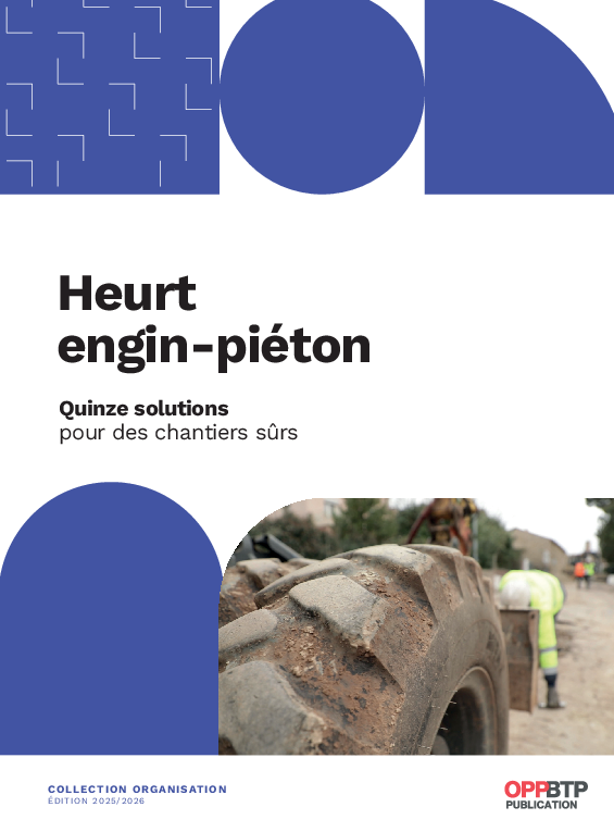 Heurt engin-piéton – Quinze solutions pour des chantiers sûrs