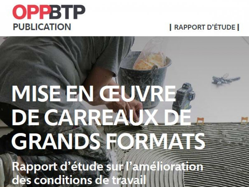 Pose de carreaux grands formats : un nouveau rapport d'étude sur les conditions de travail lors de leur mise en œuvre