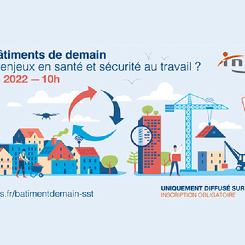 Prospective : un webinaire de l'INRS pour décrypter les enjeux SST dans les bâtiments de demain