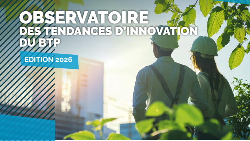 Innovation dans le BTP : un état des lieux au plus près des usages