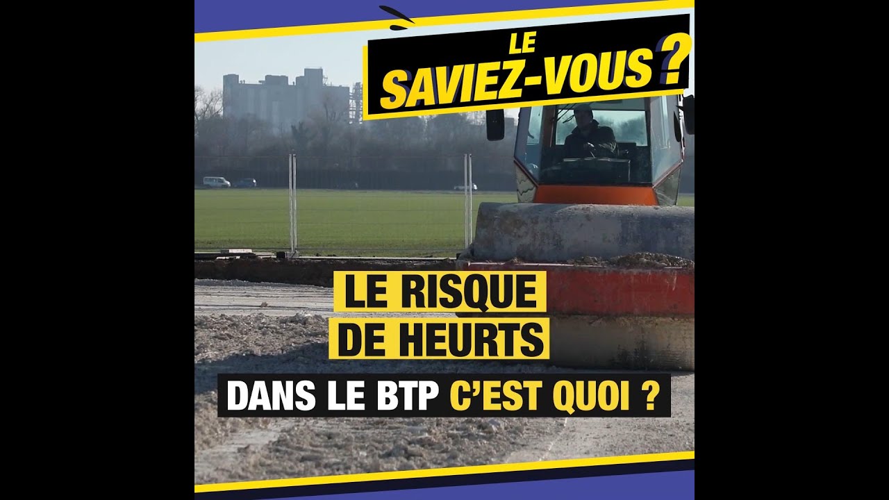 Le risque de heurts, c'est quoi dans le BTP ?