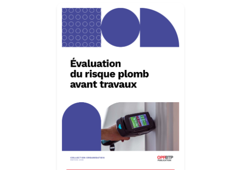 Un nouveau guide « Évaluation du risque plomb avant travaux » publié par l'OPPBTP