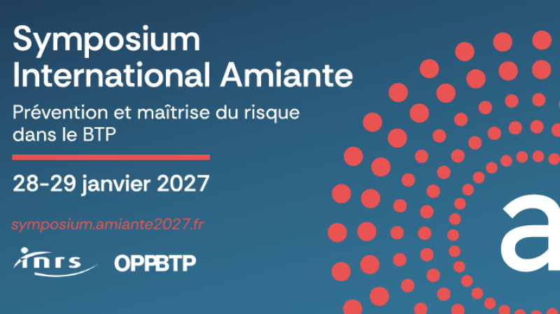 Risque amiante dans le BTP : un symposium international pour faire le point sur les avancées de la prévention