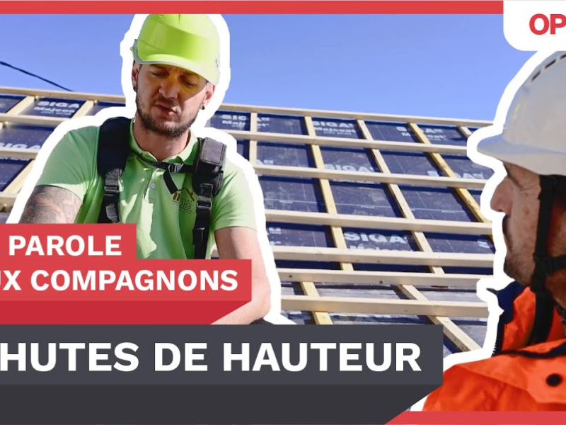 Travaux en hauteur - La parole aux compagnons sur les chantiers