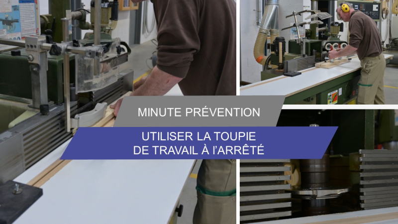 Minute Prévention - J'utilise une toupie de travail à l'arrêté