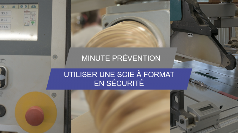 Minute Prévention - Utiliser une scie à format en sécurité