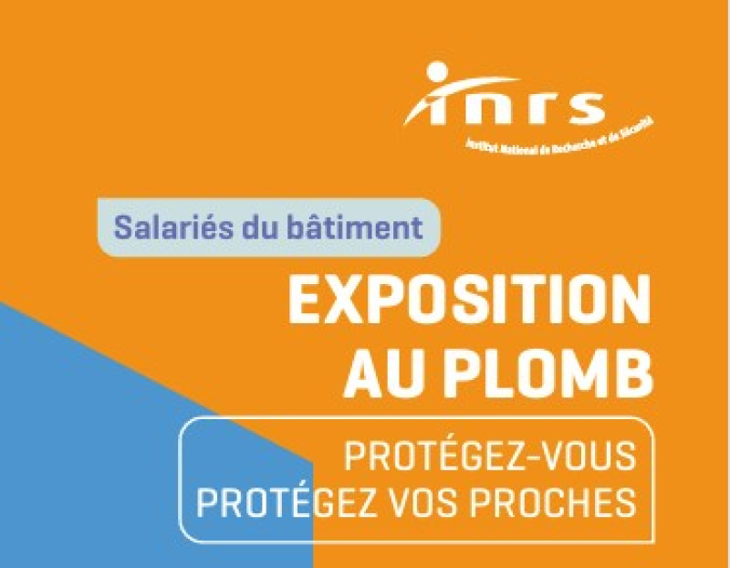 Exposition au plomb : l'INRS publie un dépliant pour sensibiliser tous les salariés du secteur du bâtiment