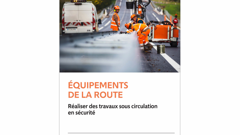 Le Syndicat des équipements de la route et l’OPPBTP publient un guide pour réaliser des travaux sous circulation en sécurité