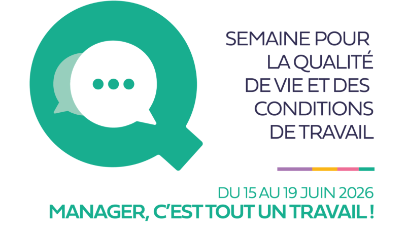 Manager, c'est tout un travail ! au menu de la Semaine pour la qualité de vie et des conditions de travail 2026 de l’Anact