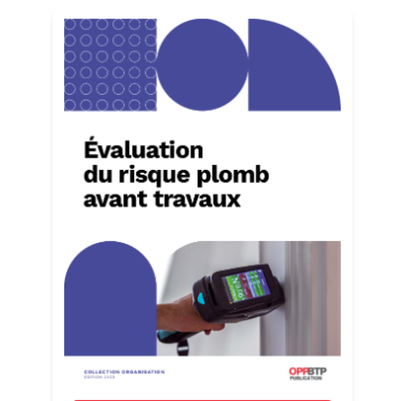 Un nouveau guide « Évaluation du risque plomb avant travaux » publié par l'OPPBTP