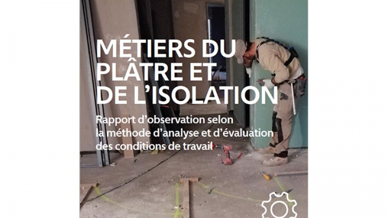 Métiers du plâtre et de l'isolation : des pistes d’action pour l’amélioration des conditions de travail
